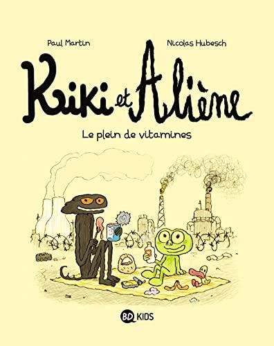 Kiki et aliène T.03 : Le plein de vitamines