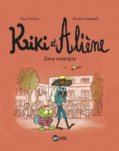 Kiki et aliène T.05 : Zone interdite