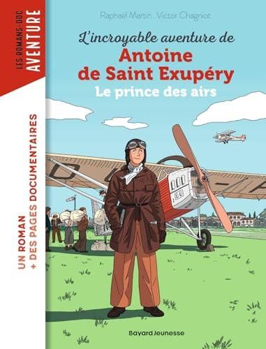 L'Incroyable aventure d'antoine de saint-exupéry