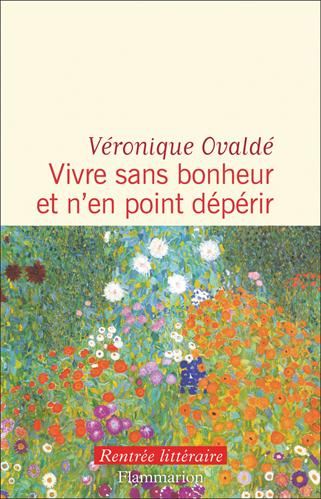 Vivre sans bonheur et n'en point dépérir