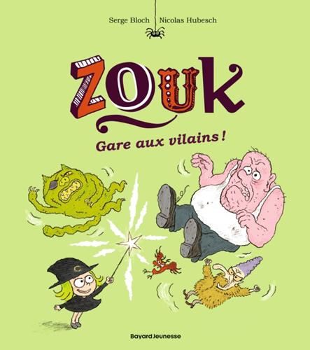 Zouk T.24 : Gare aux vilains !